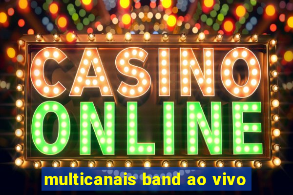 multicanais band ao vivo